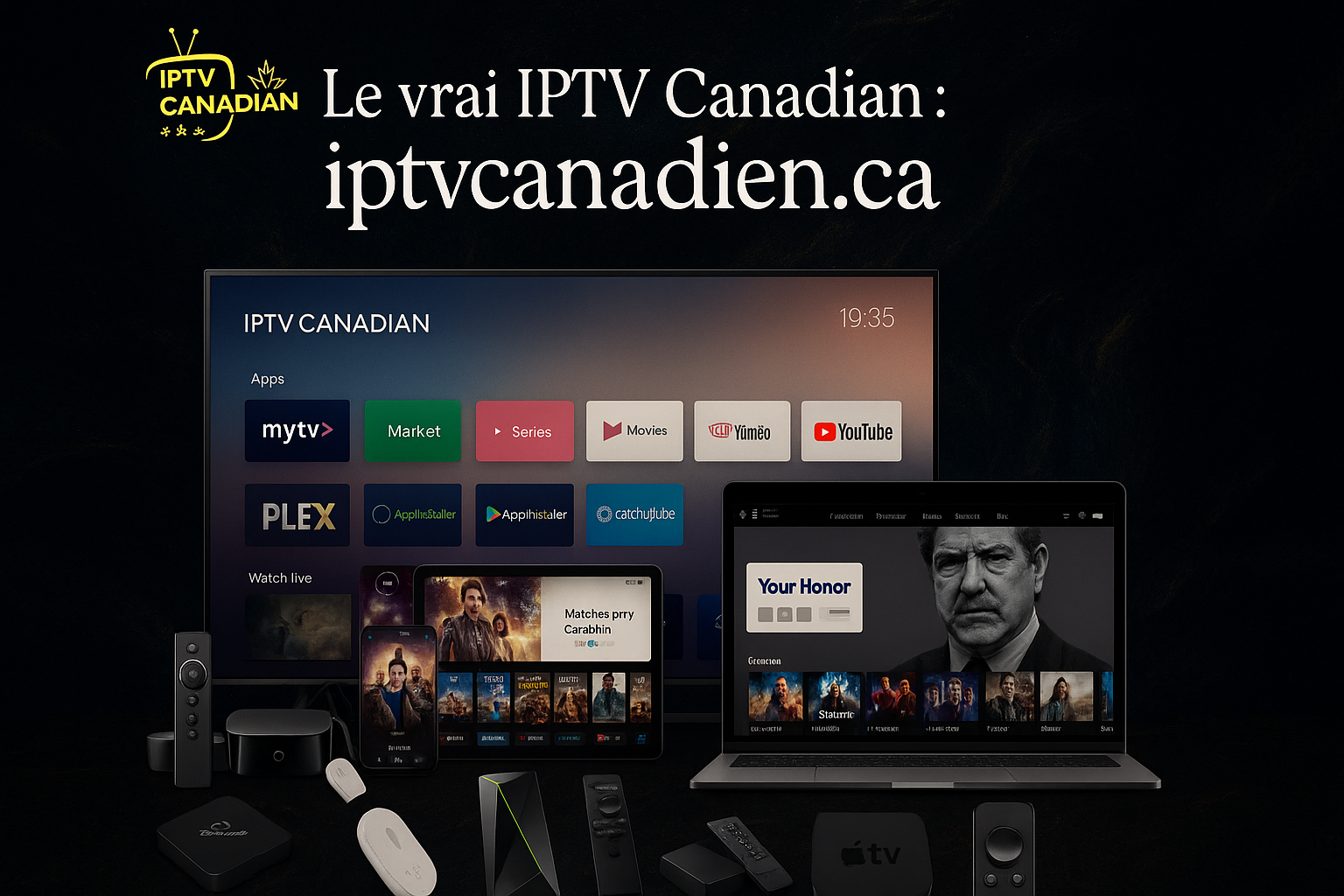 Le vrai IPTV Canadian – site IPTVCanadien.ca officiel