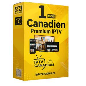 Canadien Premium IPTV 1 Mois – Testez le Meilleur Abonnement IPTV au Canada